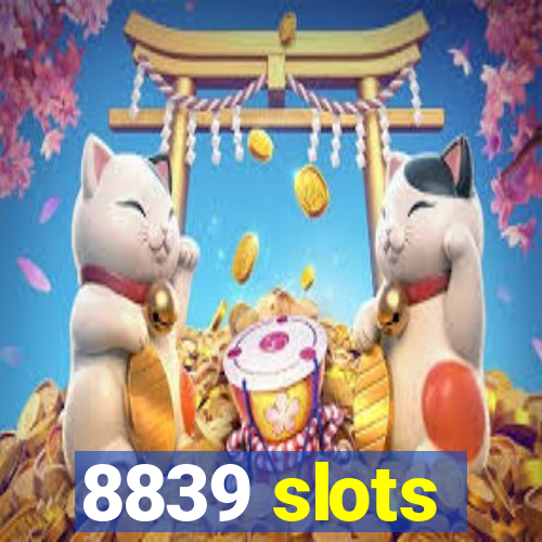 8839 slots